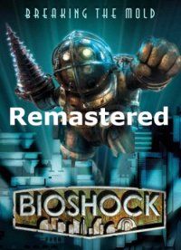 BioShock Remastered: Collection (2016) PC | RePack  xatab