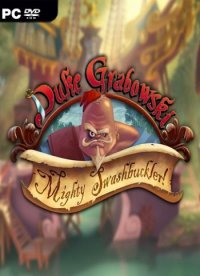 Duke Grabowski, Mighty Swashbuckler (2016) PC | 
