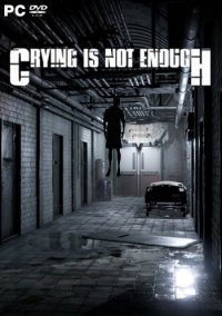 Crying is not Enough: Remastered (2018) PC | RePack  xatab