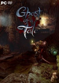 Ghost of a Tale [v 7.91] (2018) PC | RePack  xatab