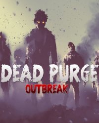 Dead Purge: Outbreak (2017) PC | 