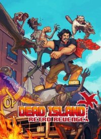 Dead Island: Retro Revenge (2016) PC | 
